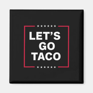 Laten we gaan Taco Grappige Trump Kwijlt Altijd Ui Magneet