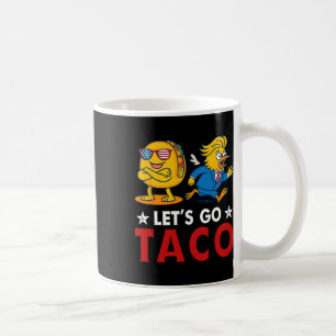 Laten we gaan Taco Grappige Trump Kwijt Altijd Kip Koffiemok