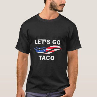 Laten we gaan Taco Grappige Trump Kwijt Altijd Kip T-shirt