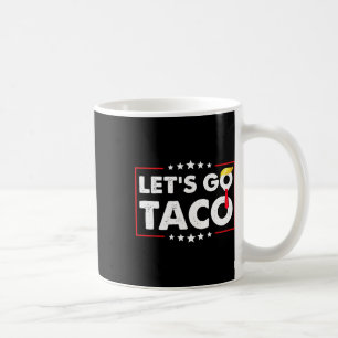 Laten we gaan Taco Grappige Trump Ontwijkt Altijd Koffiemok