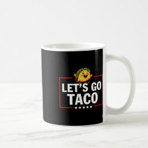 Laten we gaan Taco Grappige Trump Piept Altijd 13 Koffiemok