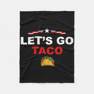 Laten we gaan Taco Grappige Trump Piept Altijd 17  Fleece Deken