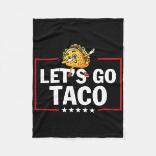 Laten we gaan Taco Grappige Trump Piept Altijd 21 Fleece Deken