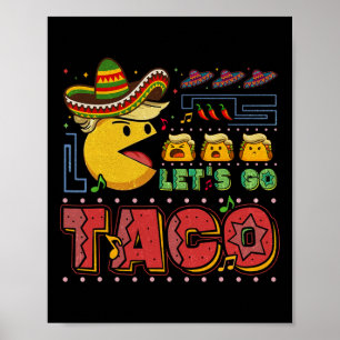 Laten we gaan Taco Grappige Trump Piept Altijd 27 Poster