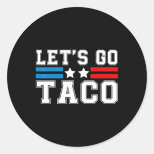Laten we gaan taco iemand kippen altijd uit grappi ronde sticker