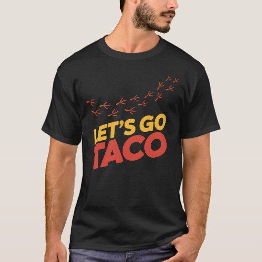 Laten we gaan TACO kip voetafdrukken T-shirt (Voorkant)