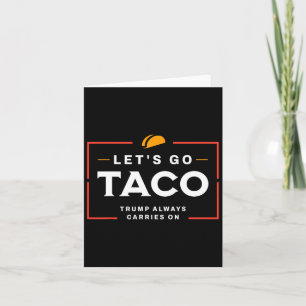 Laten we gaan Taco Pro Donald Trump Grappig Kaart