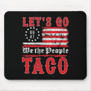 Laten we gaan Taco Shirt Funny Trump altijd kippen Muismat
