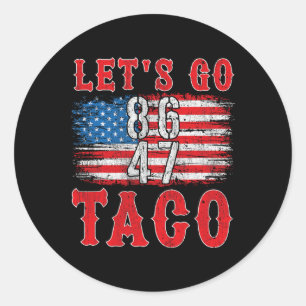 Laten we gaan Taco Shirt Funny Trump altijd kippen Ronde Sticker