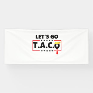 Laten we gaan TACO Trump  4 juli Taco Liefhebbers Spandoek