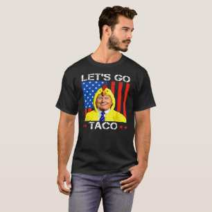 Laten we gaan Taco Trump altijd de benen neemt Sat T-shirt