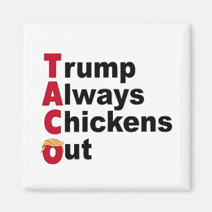 Laten we gaan TACO Trump altijd de benen nemen Magneet