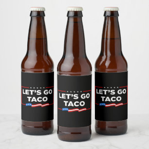 Laten we gaan Taco Trump altijd kippen uit grappig Bier Etiket