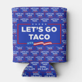 Laten we gaan Taco Trump altijd kippen uit grappig Blikjeskoeler (Achterkant)