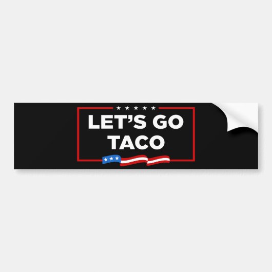 Laten we gaan Taco Trump altijd kippen uit grappig Bumpersticker (Voorkant)