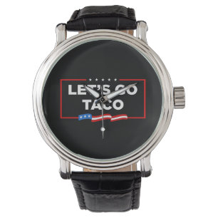 Laten we gaan Taco Trump altijd kippen uit grappig Horloge