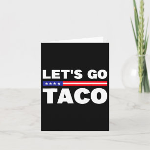 Laten we gaan Taco Trump altijd kippen uit grappig Kaart