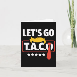 Laten we gaan Taco Trump altijd kippen uit grappig Kaart