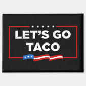 Laten we gaan Taco Trump altijd kippen uit grappig Magneet (Voorkant)