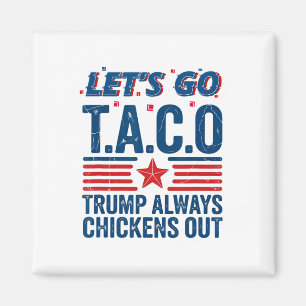 Laten we gaan Taco Trump altijd kippen uit grappig Magneet