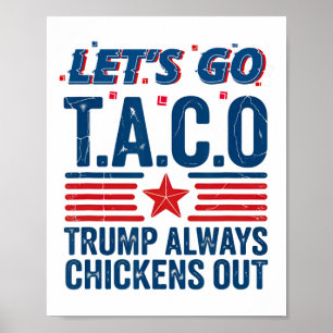 Laten we gaan Taco Trump altijd kippen uit grappig Poster