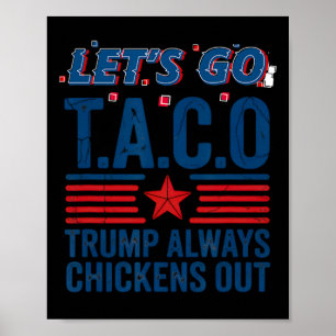 Laten we gaan Taco Trump altijd kippen uit grappig Poster