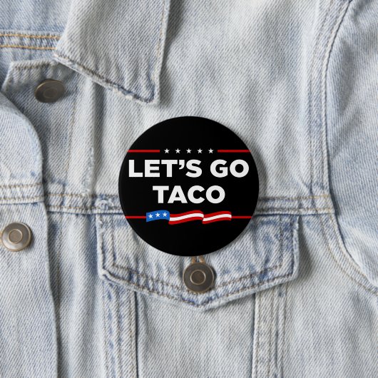 Laten we gaan Taco Trump altijd kippen uit grappig Ronde Button 7,6 Cm (In situ)