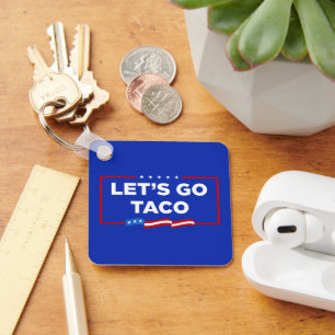 Laten we gaan Taco Trump altijd kippen uit grappig Sleutelhanger