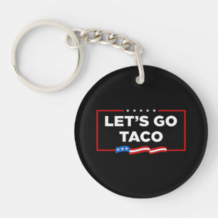 Laten we gaan Taco Trump altijd kippen uit grappig Sleutelhanger