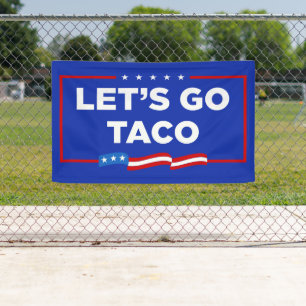 Laten we gaan Taco Trump altijd kippen uit grappig Spandoek