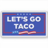 Laten we gaan Taco Trump altijd kippen uit grappig Sticker (Voorkant)