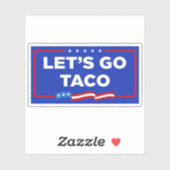 Laten we gaan Taco Trump altijd kippen uit grappig Sticker (Vel)