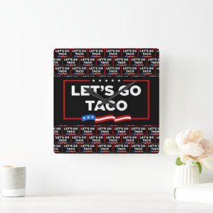 Laten we gaan Taco Trump altijd kippen uit grappig Vierkante Klok