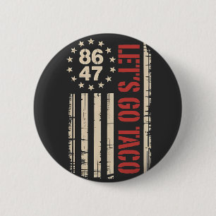 Laten we gaan taco Trump altijd kippen uit Ronde Button 5,7 Cm