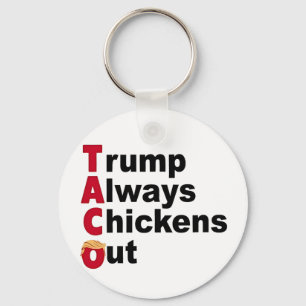 Laten we gaan taco Trump altijd kippen uit Sleutelhanger