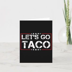 Laten we gaan Taco Trump altijd kippen uit T-shirt Kaart