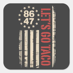Laten we gaan taco Trump altijd kippen uit Vierkante Sticker