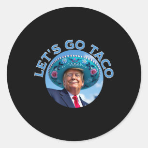 Laten we gaan Taco Trump altijd kneit uit 2 Ronde Sticker