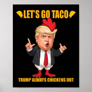 Laten we gaan Taco Trump altijd laat het afweten G Poster