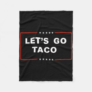 Laten we gaan Taco Trump draait altijd door de kni Fleece Deken