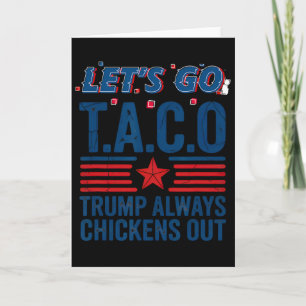Laten we gaan Taco Trump geeft altijd toe Grappig Kaart