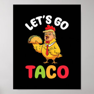 Laten we gaan Taco Trump Kip Karakter met Smaak Poster