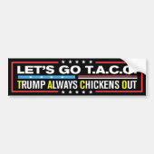 Laten we gaan Taco Trump kippen altijd uit anti-Tr Bumpersticker (Voorkant)