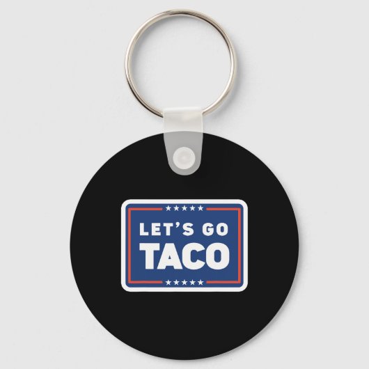 Laten we gaan Taco Trump stapt altijd uit de strij Sleutelhanger (Voorkant)