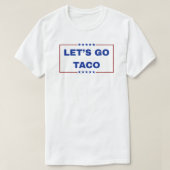 Laten we gaan Taco Tshirt (Design voorkant)