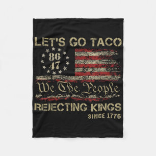 Laten we gaan Taco Weigerende Koningen Sinds 1776 Fleece Deken