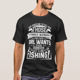 Laten we gaan vissen t-shirt