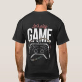 Laten we GAME spelen T-shirt (Achterkant)