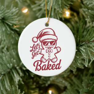 Laten we Gebakken Snarky Kerst Sarcasme Grappig Keramisch Ornament