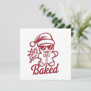 Laten we gebakken worden Snarky Kerst Sarcasme Gra Feestdagenkaart
